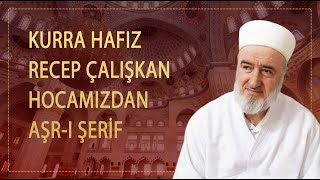 Kurra Hafız  Recep Çalışkan Hocamızdan  Aşr-I Şerif 1 Resimi