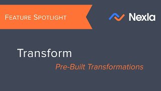 Feature Spotlight: Pre-Built Transformations