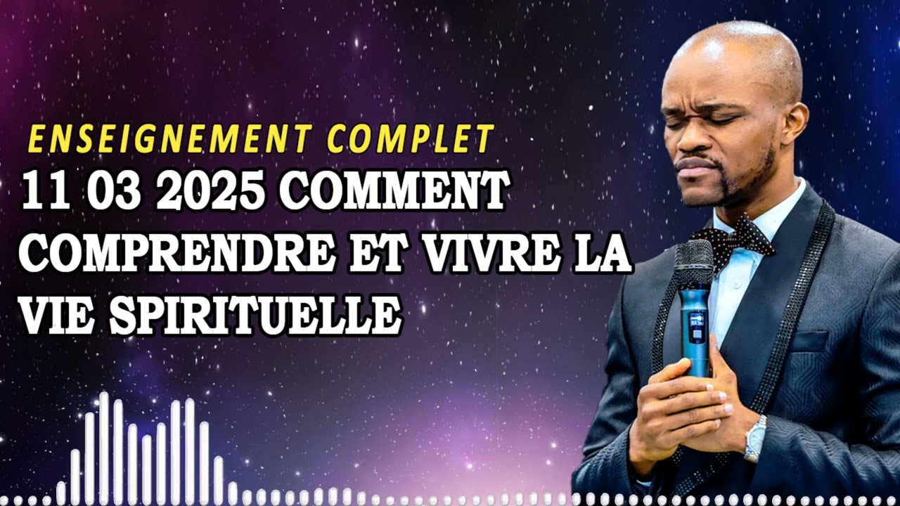 11 03 2025 COMMENT COMPRENDRE ET VIVRE LA VIE SPIRITUELLE | Wilfried Zahui Enseignement