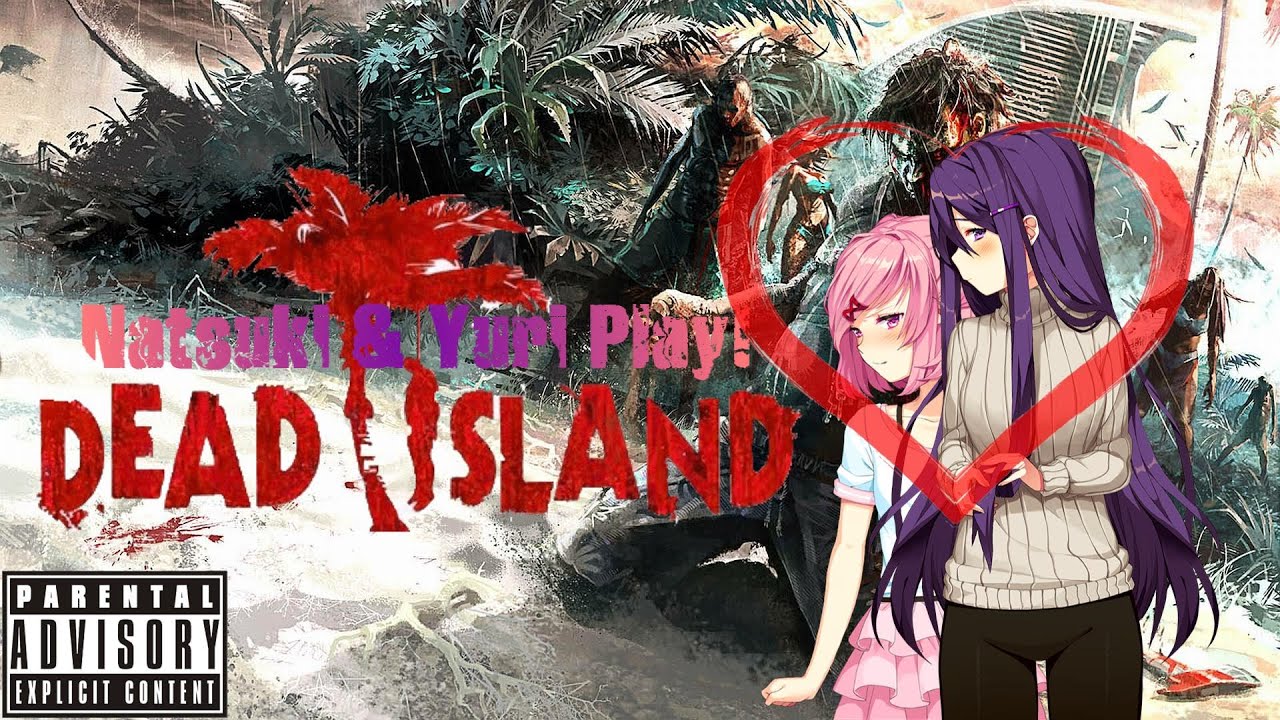 (R18+) Natsuki & Yuri Play! Dead Island