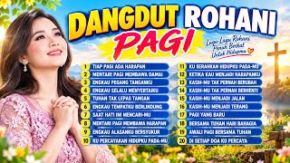 Lagu Dangdut Rohani Terbaru 2026 🙏 20 Lagu Rohani Pagi | Penyejuk Hati & Penguat Iman
