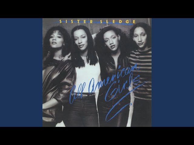 Sister Sledge - Don't You Let Me Lose It