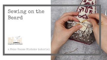 Sewing on the Beard - A Make Gnome Mistake tutorial