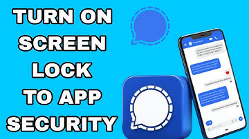 How To Turn On Screen Lock To App Security On Signal App [ the easiest Solution ]