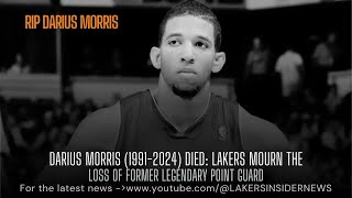 Former Los Angeles Lakers point guard Darius Morris has died at age 33