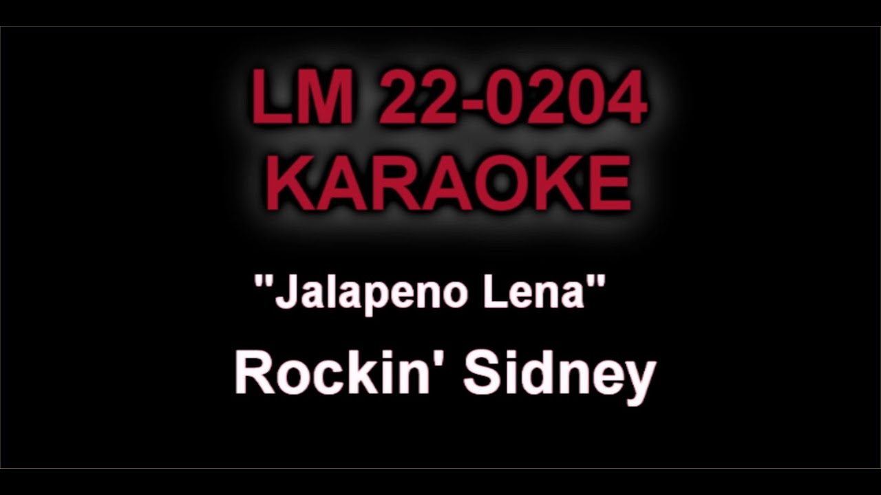 Rockin' Sidney "Jalapeno Lena" KARAOKE LM22-0204 Rockin' Sidney "Jalapeno Lena" KARAOKE LM22-0204
