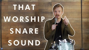 That Worship Snare Sound - an exhaustive look in how to get the worship snare sound
