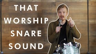 That Worship Snare Sound - an exhaustive look in how to get the worship snare sound