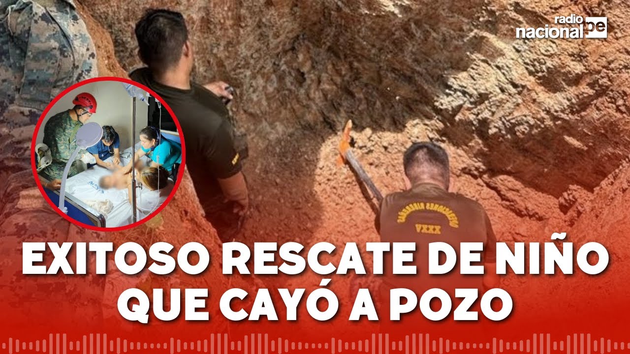 Rescate en Loreto: niño que cayó a un pozo es salvado tras casi 20 horas de angustia