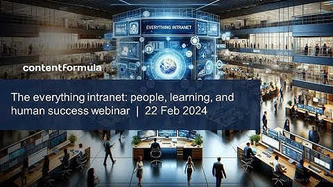 The everything intranet: people, learning, and human success webinar - 22 Feb 2024
