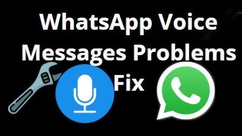 WhatsApp Voice Messages Problems Fix - Complete Guide