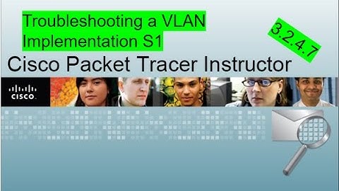 Packet Tracer Tutorials | 3.2.4.7 Troubleshooting a VLAN Implementation S1