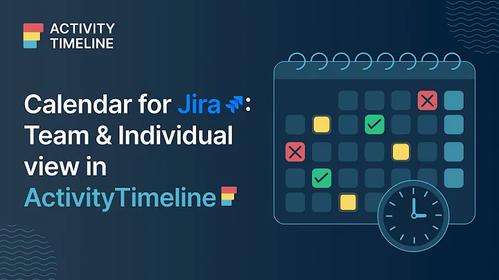 Calendar for Jira: Get Jira Calendar view for Teams & Individuals with ActivityTimeline