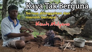 Ngeri !! Kisah Nyata Pak Mulyono puluhan tahun tinggal sendirian dihutan dan tidak pernah makan nasi