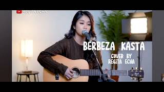 BERBEZA KASTA - Cover By Regita Echa