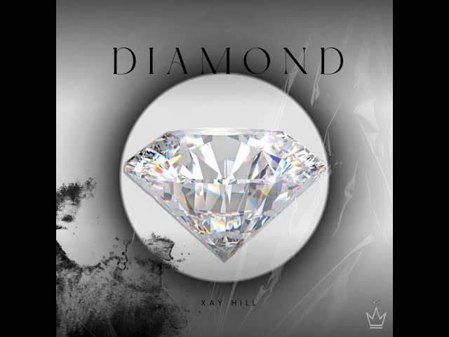 Watch Diamonds - Xay Hill on YouTube Watch Diamonds - Xay Hill on YouTube
