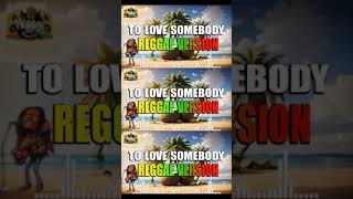 To Love Somebody  Reggae Version  Bee Gees  Sweetnotes Vocal  Dj Judaz