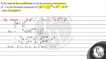 If the sum of the co-efficients of all the positive even powers of  x in the binomial expan....