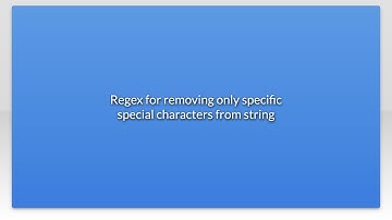 Regex for removing only specific special characters from string