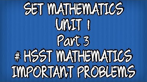 KERALA SET MATHEMATICS/HSST MATHEMATICS/IMPORTANT PROBLEMS