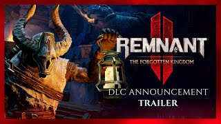 Remnant 2 - The Forgotten Kingdom | DLC Announcement Trailer
