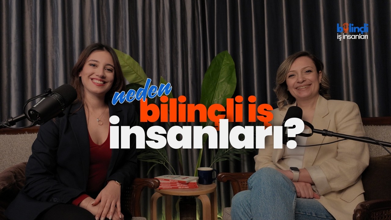 Neden Bilinçli İş İnsanları?