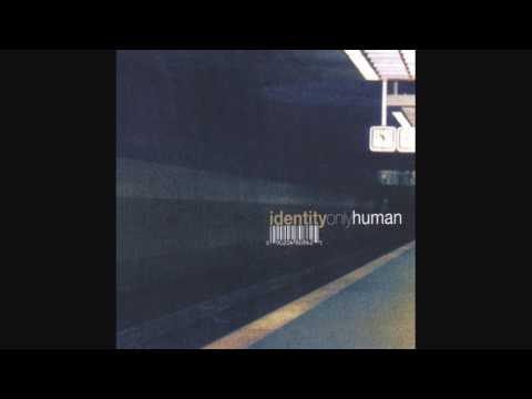 Identity — Only Human / Identity