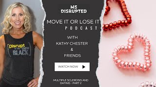 Being Single with Multiple Sclerosis, Relationships and Dating - Part 2 | MS Disrupted