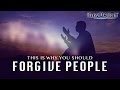 This Is Why You Should Forgive People