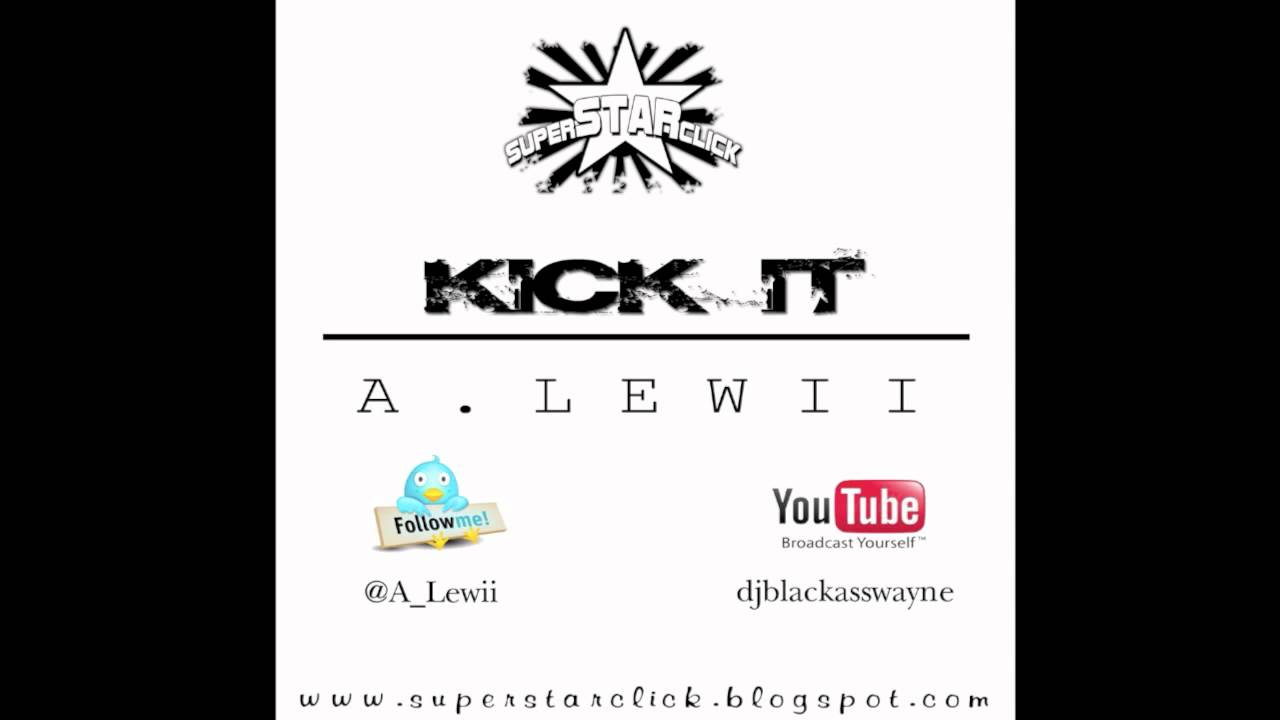 "Kick It"  A.Lewii