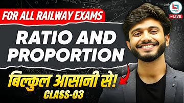For All Railway Exam | Ratio & Proportion | # 03 | Simple Explanation By Prakash Sir #rrb #maths