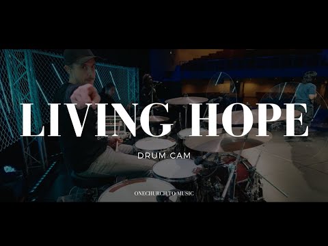 Living Hope | Drum Cam | OneChurch.to