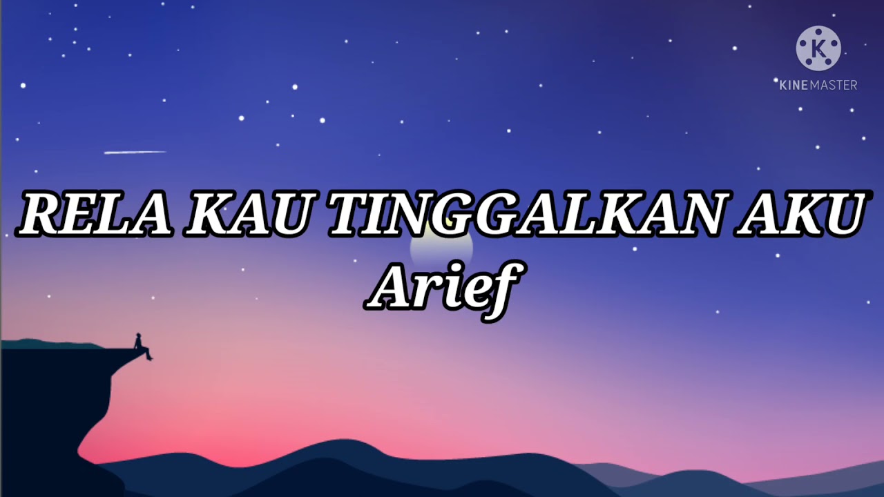 RELA KAU TINGGALKAN AKU | Arief | Lirik
