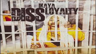 Ikaya - Dissloyalty 2023
