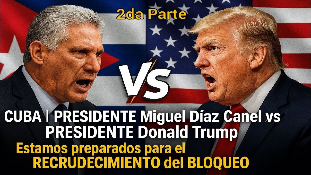 CUBA | Miguel Díaz Canel vs Donald Trump: Estamos preparados para el ...