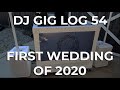 Dj Gig Log 54 | First Wedding Of 2020