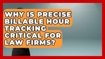 Why Is Precise Billable Hour Tracking Critical For Law Firms? - Legal And HR SaaS Stack