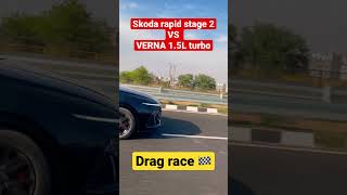 Verna Turbo 1.5L Vs Skoda Rapid Stage 2 Drag Race