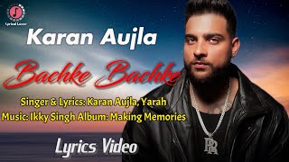 Bachke Bachke (LYRICS) | Karan Aujla, Yarah | Ikky | Making Memories