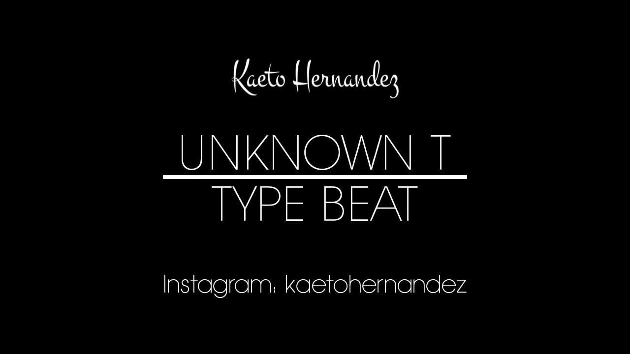 [FREE] Unknown T Type Beat (Prod. Kaeto Hernandez) 