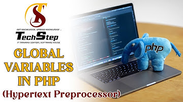 Lecture 11 | Global Variables in PHP (Hypertext Preprocessor) | TechStep Sahiwal