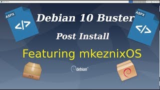 Debian 10 Buster Post Install Featuring mkeznixOS