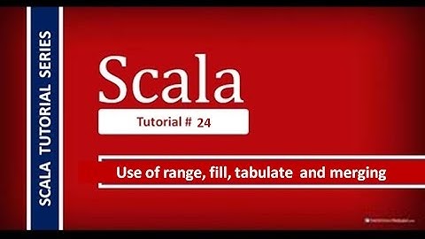 Learn use of Range, Fill and Tabulate function and Merging : Scala Tutorials # 24
