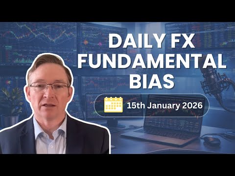 Daily FX Fundamental Bias: 15th January 2026
