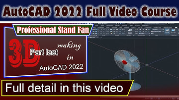 How to make a 3d Professional Stand Fan in AutoCAD 2022 | Last Part | Engineer Tauseef Ullah
