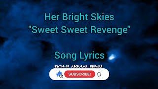 Her Bright Skies Sweet Sweet Revenge Lyrics