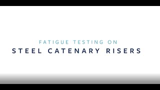 Steel Catenary Riser Fatigue Testing Offshore Pipeline Qualification