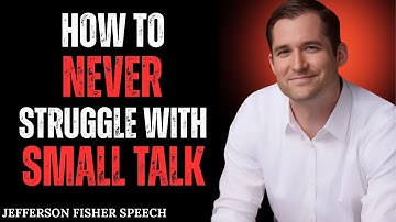 HOW TO NEVER STRUGGLE WITH SMALL TALK | Jefferson Fisher Powerful Motivational Speech