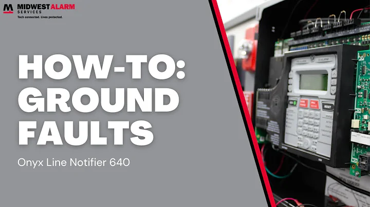 How-To: Ground Faults (Onyx Line Notifier 640)