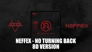 NEFFEX - NO TURNING BACK | 8D AUDIO | 8D VERSION | 8D POINT